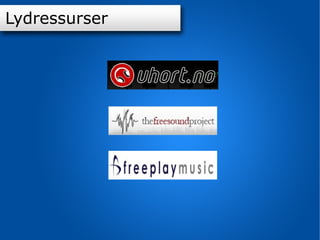 Lydressurser Innhold Lydressurser 