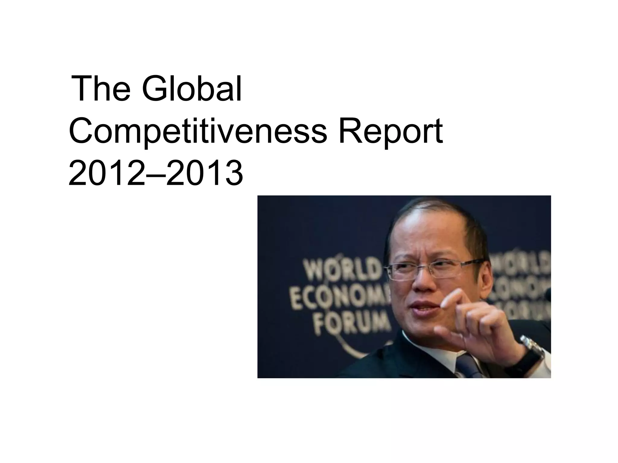 The Global
Competitiveness Report
2012–2013
 