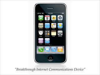 "Breakthrough Internet Communications Device"
 
