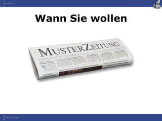 Wann Sie wollen
 