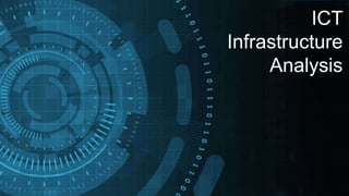 ICT
Infrastructure
Analysis
 