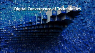 Digital Convergence of Technologies
 