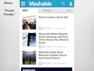 iPhone

“Thumb
friendly.”
 