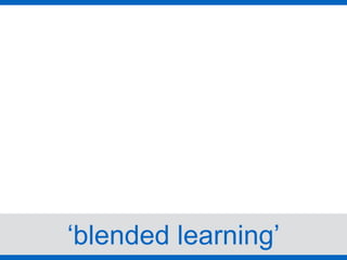 ‘blended learning’
 