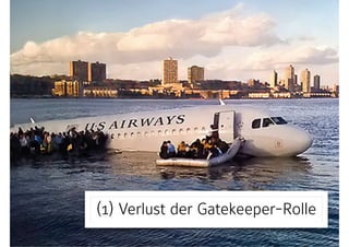 (1) Verlust der Gatekeeper-Rolle
 