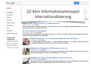 (2) Kein Informationsmonopol 
Internationalisierung
 