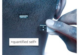»quantified self«
 