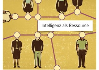 Intelligenz als Ressource
 