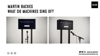 Martin Backes
What do machines sing of?
 