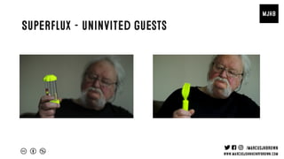 Superflux – uninvited guests
 