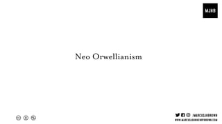 Neo Orwellianism
 