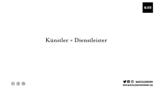 Künstler = Dienstleister
 
