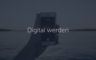 Digital werden
 