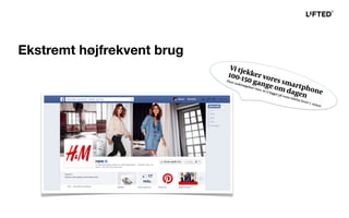 Ekstremt højfrekvent brug
 