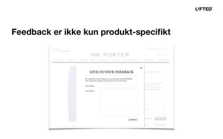 Feedback er ikke kun produkt-speciﬁkt
 