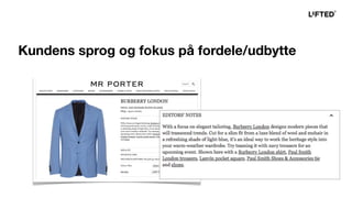 Kundens sprog og fokus på fordele/udbytte
 