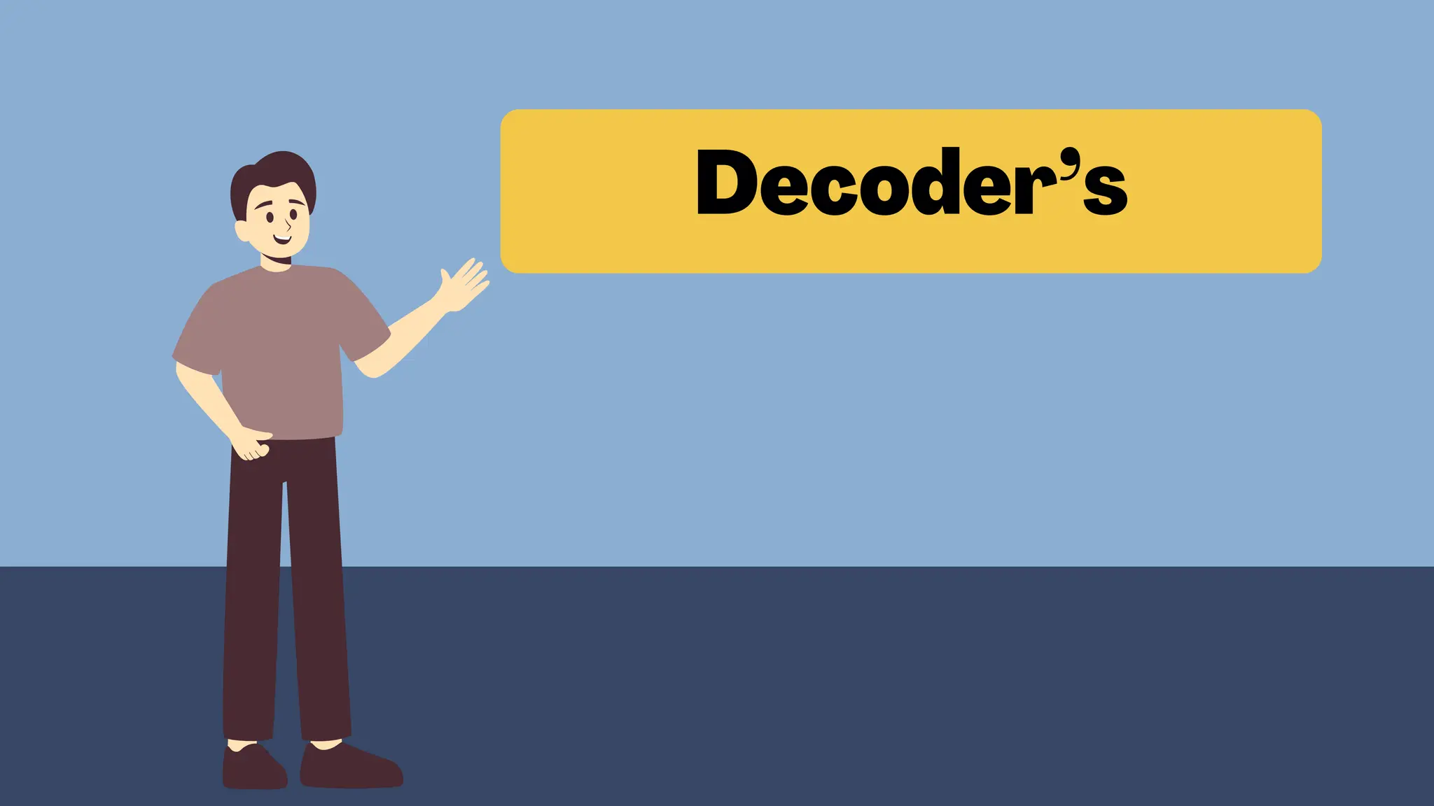 Decoder’s
 