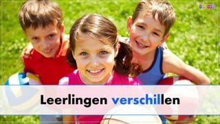 Leerlingen verschillen
 