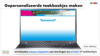 werkbladen kiezen, koppelen aan leerlingen en printen in taakboekjes
Gepersonaliseerde taakboekjes maken
bron: Werkuur
 