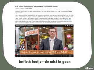 tactisch foutje= de mist in gaan
@kodel
 