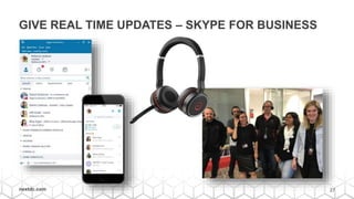 27nextdc.com
GIVE REAL TIME UPDATES – SKYPE FOR BUSINESS
 