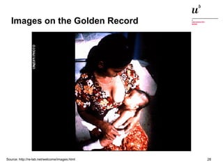 Images on the Golden Record 
Source: http://re-lab.net/welcome/images.html 
Digitale Nachhaltigkeit in der Informatik: Open Source bei Behörden 4. November 2014 und in der Politik 28 
 