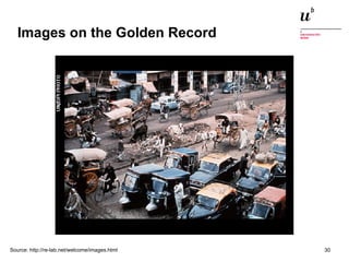 Images on the Golden Record 
Source: http://re-lab.net/welcome/images.html 
Digitale Nachhaltigkeit in der Informatik: Open Source bei Behörden 4. November 2014 und in der Politik 30 
 