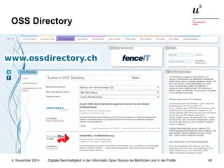 OSS Directory 
Digitale Nachhaltigkeit in der Informatik: Open Source bei Behörden 4. November 2014 und in der Politik 40 
 