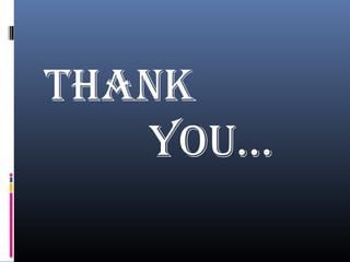 THANK
YOU…
 