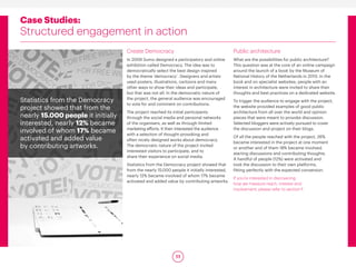 Case Studies: 
Structured engagement in action 
Create Democracy 
In 2009 Sumo designed a participatory and online 
exhibi...
