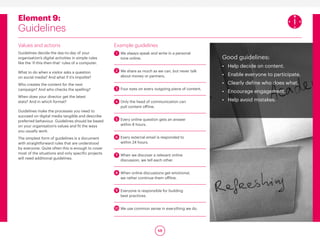 48 
Element 9: 
Guidelines 
Values and actions 
Guidelines decide the day-to-day of your 
organisation’s digital activitie...