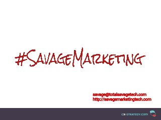 savage@totalsavagetech.com
http://savagemarketingtech.com
 