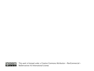 This work is licensed under a Creative Commons Attribution – NonCommercial –
NoDerivatives 4.0 International License.
 