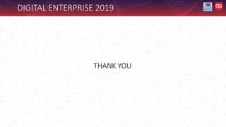 THANK YOU
DIGITAL ENTERPRISE 2019
 