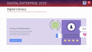 Digital Literacy
DIGITAL ENTERPRISE 2019
 
