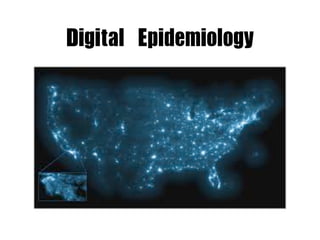 Digital	 Epidemiology
 