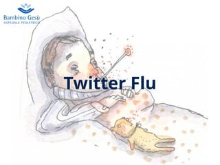 Twitter Flu
 