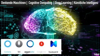 Denkende Maschinen | Cognitive Computing | Deep Learning | Künstliche Intelligenz
 