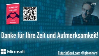 Danke für Ihre Zeit und Aufmerksamkeit!
FuturistGerd.com @gleonhard
 