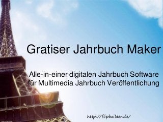 Gratiser Jahrbuch Maker
Alle-in-einer digitalen Jahrbuch Software
für Multimedia Jahrbuch Veröffentlichung
http://flipbuilder.de/
 