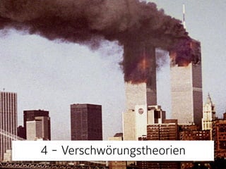4 - Verschwörungstheorien
 