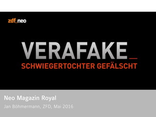Neo Magazin Royal
Jan Böhmermann, ZFD, Mai 2016 
 