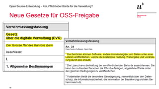 18
Open Source-Entwicklung – Kür, Pflicht oder Bürde für die Verwaltung?
Neue Gesetze für OSS-Freigabe
 