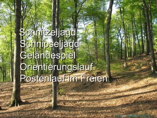 Schnitzeljagd
Schnipseljagd
Geländespiel
Orientierungslauf
Postenlauf im Freien


                                                                                                                                        Foto von orienterare, CC by
    Pädagogische Hochschule des Kantons St.Gallen (PHSG) // Prof. lic. phil. Martin Hofmann // martin.hofmann@phsg.ch // +41 (0)793731924
                                                                                                                                                           2
 