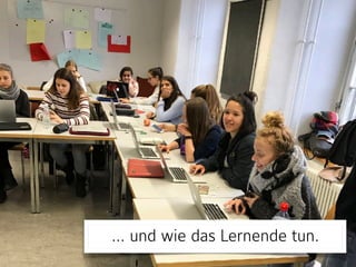 … und wie das Lernende tun.
 