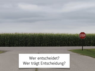 »noch nie so gemacht«
»schon immer so gemacht«
»könnte ja jeder kommen«
 