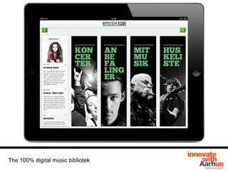The 100% digital music bibliotek
 