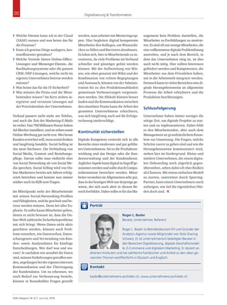 Digitalisierung & Transformation00
KMU-Magazin Nr.6 / 7, Juni / Juli 2018
›› Welche Dienste kann ich in der Cloud
(SAAS) nutzen und was heisst das für
die Prozesse?
›› KannichgewisseDingeauslagern,kos-
teneffizienter gestalten?
›› Welche Vorteile bieten Online-Office-
Lösungen und Messenger-Dienste, die
Buchhaltungssysteme oder die ganzen
CRM /ERP-Lösungen, welche nicht im
eigenen Unternehmen betreut werden
müssen?
›› Was heisst das für die IT-Sicherheit?
›› Was müssen die Firma und die Mitar-
beitenden wissen? Im Kern stehen in-
tegrierte und vernetzte Lösungen auf
der Prioritätenliste der Unternehmen.
Verkauf passiert nicht mehr am Telefon,
und auch die Zeit der Marketing-E-Mails
istvorbei.Fast700MillionenNutzerhaben
Ad-Blockerinstalliert,undsiesehensomit
Online-Werbunggarnichterst.Werheute
Kundenerreichenwill,musssozialdenken
und langfristig handeln. Social Selling ist
das neue Stichwort. Die Verbindung von
Social Media, Content und Beziehungs-
pflege. Darum sollte man vielleicht eher
von Social Networking als von Social Me-
dia sprechen. Social Selling wird von On-
line Marketeers bereits seit Jahren erfolg-
reich betrieben und kommt nun immer
stärker auch im B2B zum Tragen.
Im Mittelpunkt steht der Mitarbeitende
mit seinen Social-Networking-Profilen
undFähigkeiten,welchegeschultundbe-
treut werden müssen. Denn bei aller Eu-
phorie:EssolltekaumMitarbeitergeben,
denen es nicht bewusst ist, dass die On-
line-WeltzahlreicheSicherheitsprobleme
mit sich bringt. Wenn Daten nicht aktiv
geschützt werden, können auch Prob-
lemeentstehen,wieDatenverlust,Daten-
schutzgesetz und Verwendung von Kun-
den- sowie Analysedaten für künftige
Entscheidungen. Wer darf was und wa-
rum? Je nachdem wie sensibel die Daten
sind,müssenVorkehrungengetroffenwer-
den,angefangenbeidereigeneninternen
Kommunikation und der Übertragung
der Kundendaten. Um zu erkennen, wo
noch Bedarf zur Verbesserung besteht,
können in Roundtables Fragen gestellt
werden,manarbeitetmitMentoringrup-
pen. Hier begleiten digital kompetente
MitarbeiterihreKollegen,umWissenslü-
ckenzufüllenundBarrierenabzubauen.
Eslohntsich,hierinMitarbeitendezuin-
vestieren, da viele Probleme im Verbund
schneller und günstiger gelöst werden
können. Mit der Aufbereitung von Wis-
sen, wie oben genannt mit Wikis und der
Kombination von echten Begegnungen
undAustausch,könnenvonderAdminis-
tration bis zu den Produktionsabläufen
gemeinsam Verbesserungen vorgenom-
men werden. Die Abläufe können besser
laufenunddieKommunikationzwischen
den einzelnen Teams kann die Arbeit des
gesamten Unternehmens erleichtern,
was sich langfristig auch auf die Erfolgs-
rechnung niederschlägt.
Kontinuität sicherstellen
Digitale Kompetenz erstreckt sich in alle
Bereiche eines modernen und gut geführ-
ten Unternehmens. Sei es die Produktent-
wicklung und das Design oder die Kun-
denverwaltung und der Kundendienst.
JeglicherAspektkanndigitalinAngriffge-
nommenwerdenundsolltedurchCompu-
terkenntnisse bereichert werden. Mitar-
beiter verstehenimAllgemeinensehrgut,
dassinderheutigenWeltnurderjenigege-
winnt, der sich auch aktiv in diesem Be-
reichfortbildet.DahersollteesfürdasMa-
nagement kein Problem darstellen, die
Mitarbeiter zu Fortbildungen zu motivie-
ren.EssindoftnurwenigeMitarbeiter,die
einevollkommenedigitaleProblemlösung
anstreben, und je nach dem Bereich, in
dem das Unternehmen tätig ist, ist dies
auch nicht nötig. Hier sollten Interessen
gefördert werden und Kompetenzen, die
Mitarbeiter aus dem Privatleben haben,
mit in die Arbeitswelt integriert werden.
DennochkanninvielenBereicheneinedi-
gitale Herangehensweise an allgemeine
Prozesse die Arbeit erleichtern und die
Produktion beschleunigen.
Schlussfolgerung
Unternehmer haben immer weniger die
nötige Zeit, um digitale Projekte zu star-
ten und zu implementieren. Dabei fehlt
es den Mitarbeitenden, aber auch dem
ManagementangrundsätzlichemKnow-
how zur Umsetzung. Die Fragen, welche
Schritte zuerst zu gehen sind und wie die
Herangehensweise kommuniziert wird,
stehen hier im Vordergrund. Kleine und
mittlere Unternehmen, die einem digita-
len Onboarding noch zögerlich gegen-
überstehen, sehen dabei oft eher Risiken
alsChancen.MiteinemeinfachenModell
zu starten, unterstützt durch Sparring-
Partner,kanneinemUnternehmenrasch
aufzeigen, wie tief die eigentlichen Hür-
den doch sind.  «
Porträt
Roger L. Basler
Berater, Unternehmer, Referent
Roger L. Basler ist Betriebsökonom FH und Gründer der
Analytics Agentur sowie Mitgründer von Tesla Sharing
Schweiz. Er ist unternehmerisch beteiligter Berater in
den Bereichen Digitalisierung, digitale Geschäftsmodel-
le, E-Commerce und digitalem Marketing. Er doziert an
diversen Instituten und hat zahlreiche Fachbücher und Artikel zu den oben ge-
nannten Themen veröffentlicht in Deutsch und Englisch.
Kontakt
basler@unternehmens-architekt.ch, www.unternehmens-architekt.ch
 