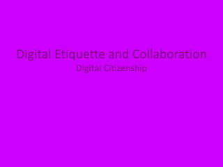Digital Etiquette and CollaborationDigital Citizenship 