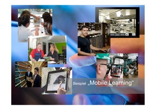 Beispiel „Mobile Learning“
 